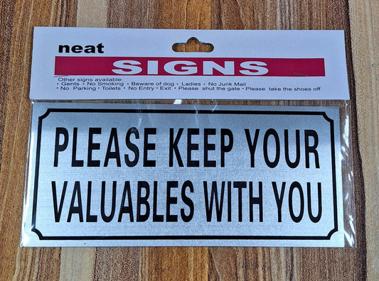 Please Keep Your Valuables With You Metal Sign